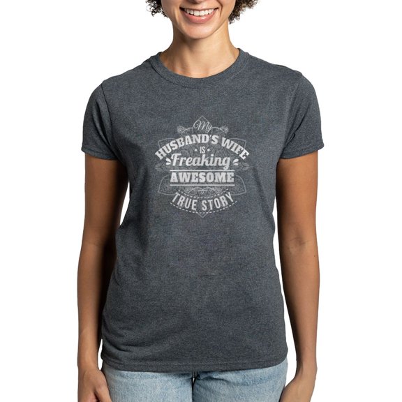 CafePress - My Husbands Wife Is Freaking Awesome T Shirt - Women's Traditional Fit Dark T-Shirt