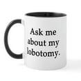 thumbnail image 1 of CafePress - My Lobotomy Mug - 11 oz Ceramic Mug - Novelty Coffee Tea Cup, 1 of 3