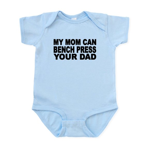 CafePress - My Mom Can Bench Press Your Dad Body Suit - Baby Light Bodysuit