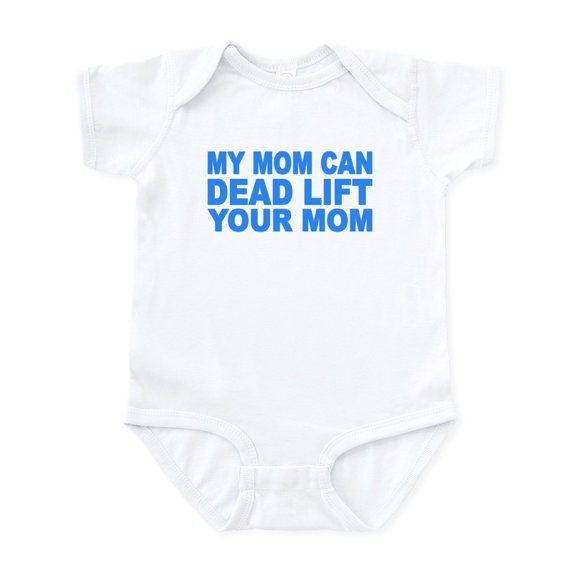 CafePress - My Mom Can Dead Lift Your Mom Body Suit - Baby Light Bodysuit, Size Newborn - 24 Months