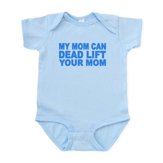 CafePress - My Mom Can Dead Lift Your Mom Body Suit - Baby Light Bodysuit, Size Newborn - 24 Months