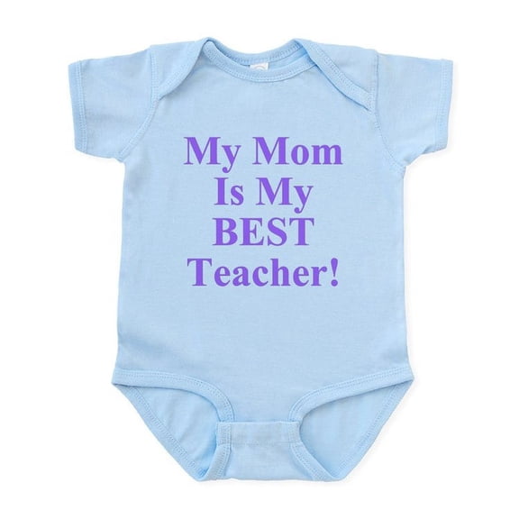 CafePress - My Mom Is My Best Teacher Infant Bodysuit - Baby Light Bodysuit