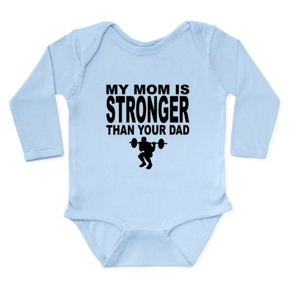 CafePress - My Mom Is Stronger Than Your Dad Body Suit - Long Sleeve Cotton Baby Bodysuit