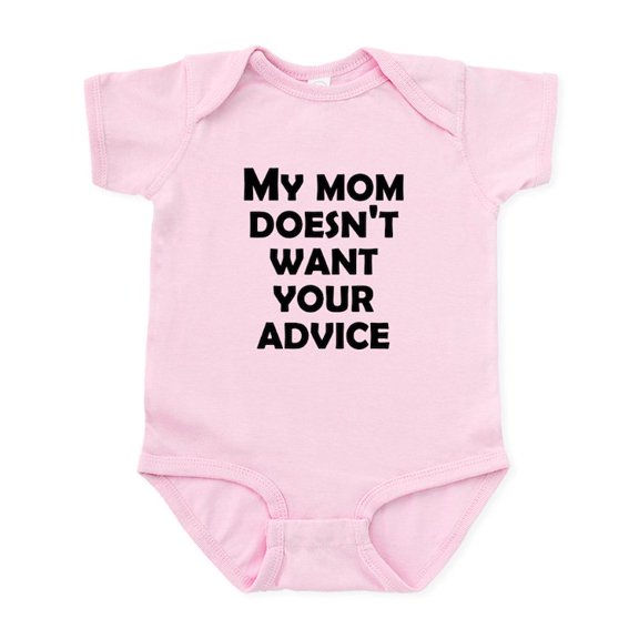 CafePress - My Mommy Doesn’T Want Your Advice Body Suit - Baby Light Bodysuit, Size Newborn - 24 Months