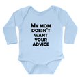 thumbnail image 1 of CafePress - My Mommy Doesn’T Want Your Advice Body Suit - Long Sleeve Cotton Baby Bodysuit, 1 of 4
