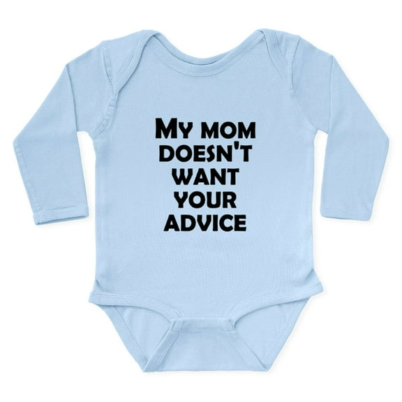 CafePress - My Mommy Doesn’T Want Your Advice Body Suit - Long Sleeve Cotton Baby Bodysuit