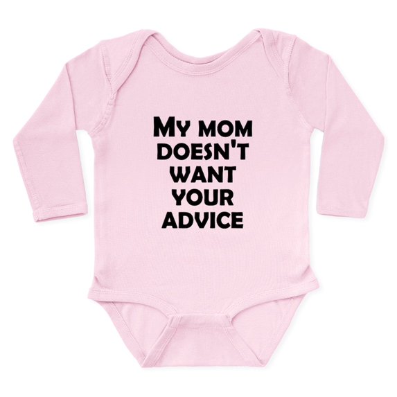 CafePress - My Mommy Doesn’T Want Your Advice Body Suit - Long Sleeve Cotton Baby Bodysuit