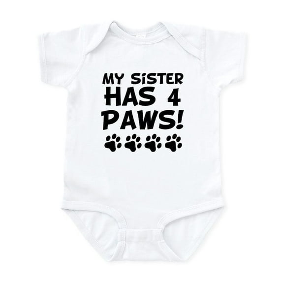 CafePress - My Sister Has 4 Paws Body Suit - Baby Light Bodysuit, Size Newborn - 24 Months