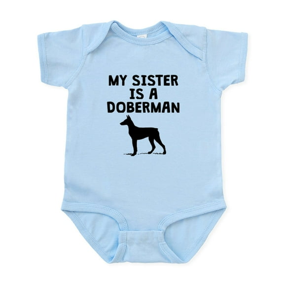 CafePress - My Sister Is A Doberman Body Suit - Baby Light Bodysuit, Size Newborn - 24 Months