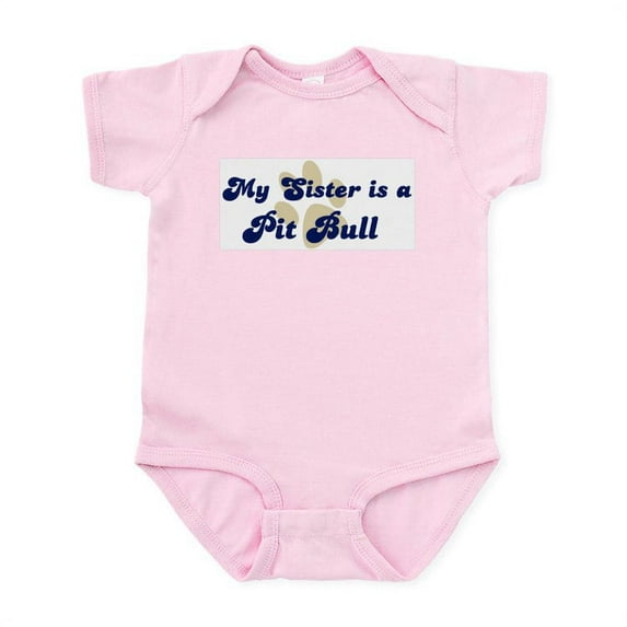 CafePress - My Sister: Pit Bull Infant Creeper - Baby Light Bodysuit, Size Newborn - 24 Months