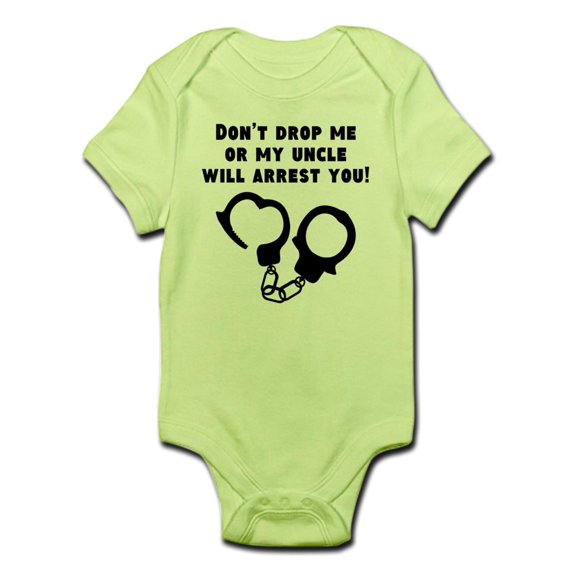 CafePress - My Uncle Will Arrest You Body Suit - Baby Light Bodysuit