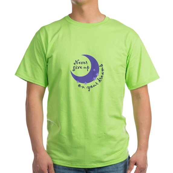 CafePress - NEVER GIVE UP ON DREAMS T Shirt - Light T-Shirt - CP