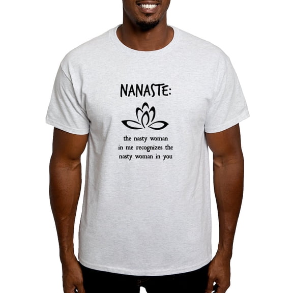 CafePress - Nanaste: Nasty Woman T Shirt - Men's Classic Graphic T-Shirt