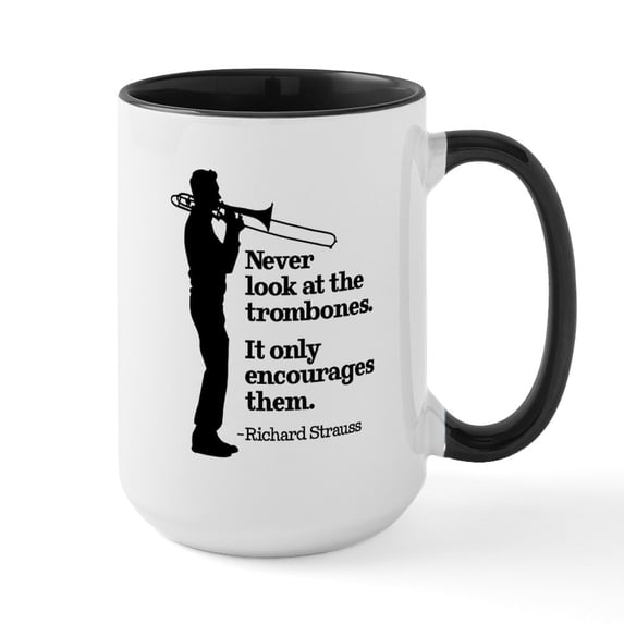 CafePress - Never Look At The Trombon - 15 oz Ceramic Large White Novelty Mug