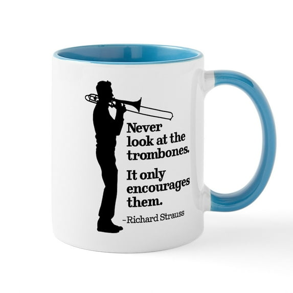 CafePress - Never Look At The Trombones - 11 oz Ceramic Mug - Novelty Coffee Tea Cup
