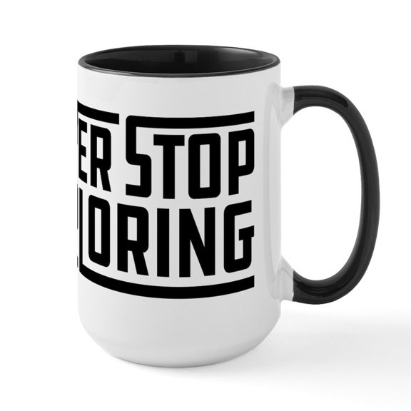 CafePress - Never Stop Exploring - 15 oz Ceramic Large White Novelty Mug