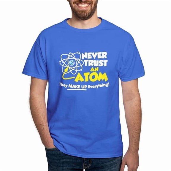 CafePress - Never Trust An Atom T Shirt - Men's Classic Cotton T-Shirts