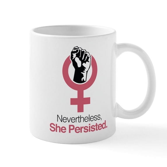 CafePress - Nevertheless, She Persisted. Mugs - 11 oz Ceramic Mug - Novelty Coffee Tea Cup