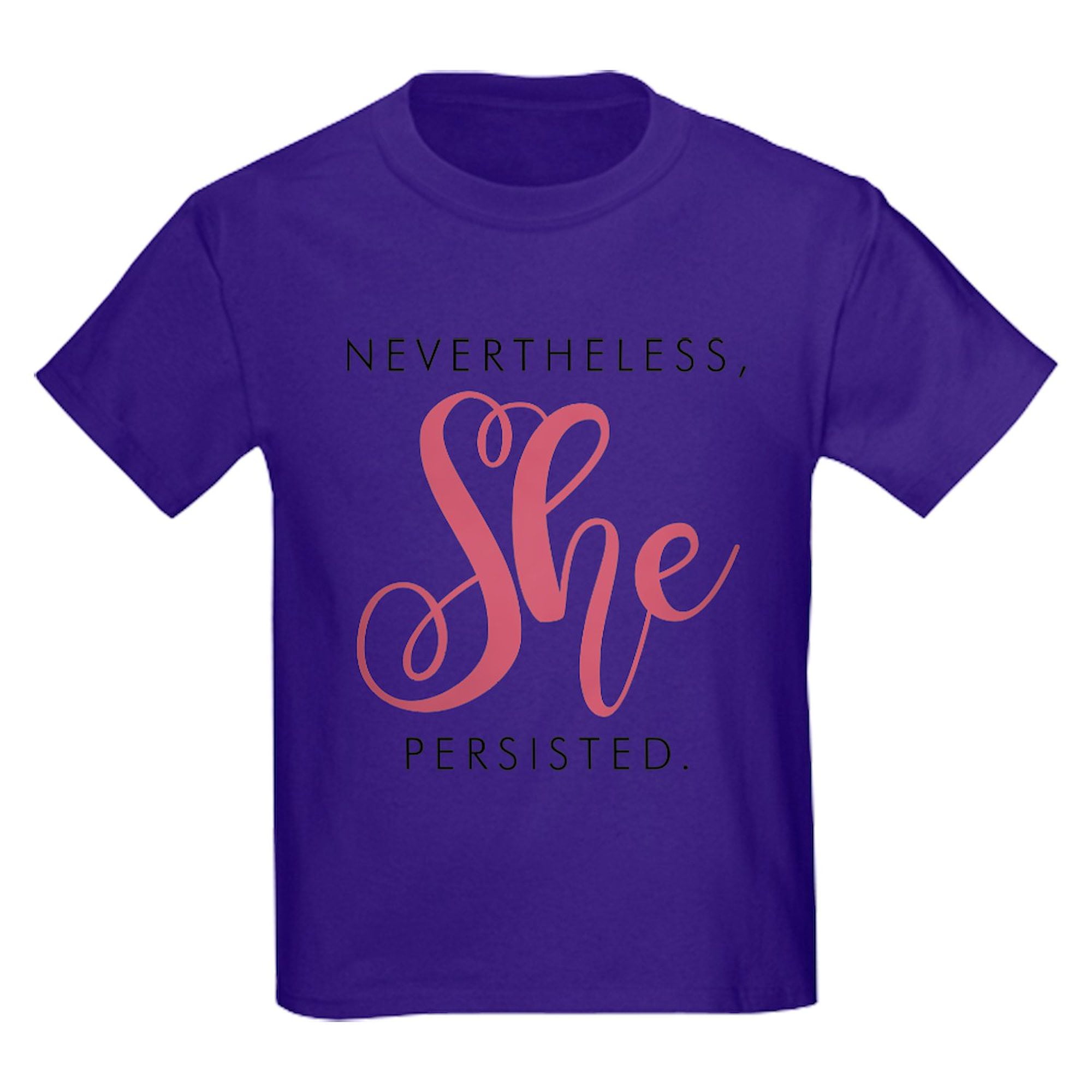 CafePress - Nevertheless, She Persisted. T Shirt - Dark T-Shirt