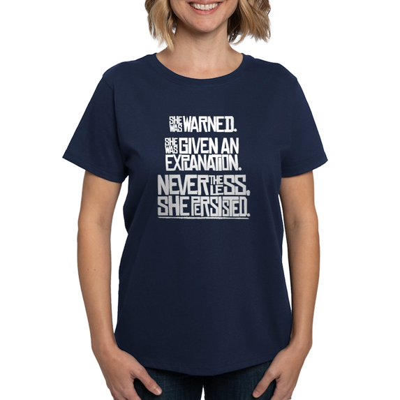 CafePress - Nevertheless, She Persisted. T Shirt - Women's Traditional Fit Dark T-Shirt