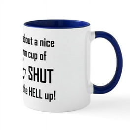 https://i5.walmartimages.com/seo/CafePress-Nice-Warm-Cup-Of-Shut-The-Hell-U-11-Oz-Mugs-11-oz-Ceramic-Mug-Novelty-Coffee-Tea-Cup_383126dd-53d0-406d-8492-0f90e52a8853.e2cc4df789c4ecb450028f4f95ae4408.jpeg?odnHeight=264&odnWidth=264&odnBg=FFFFFF