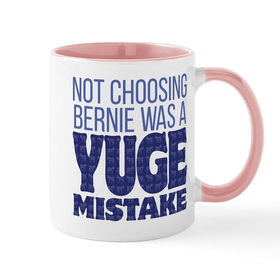 CafePress - No Bernie YUGE Mistake Mug - 11 oz Ceramic Mug - Novelty Coffee Tea Cup