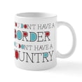 thumbnail image 1 of CafePress - No Border, No Country - 11 oz Ceramic Mug - Novelty Coffee Tea Cup, 1 of 6