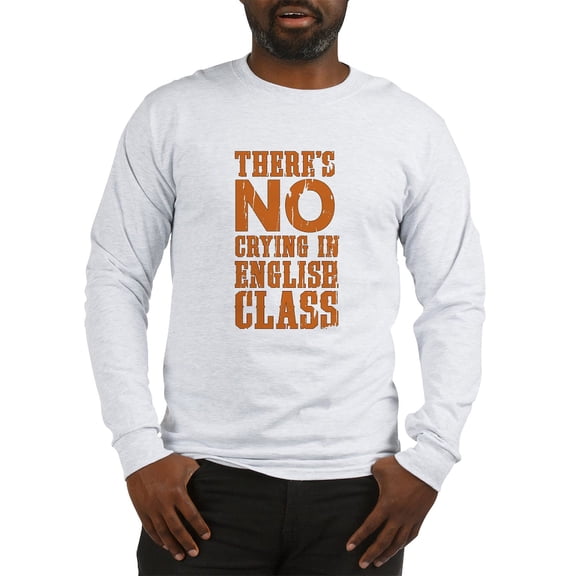 CafePress - No Crying In English Class Long Sleeve T Shirt - Unisex Cotton Long Sleeve T-Shirt