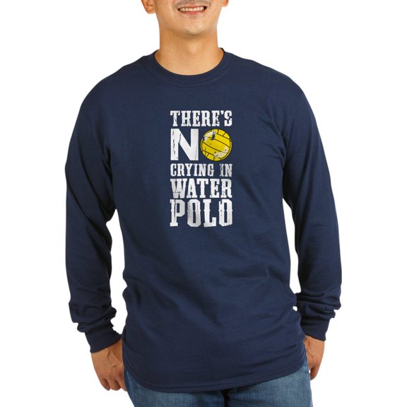 CafePress - No Crying In Water Polo Long Sleeve T Shirt - Long Sleeve Dark T-Shirt