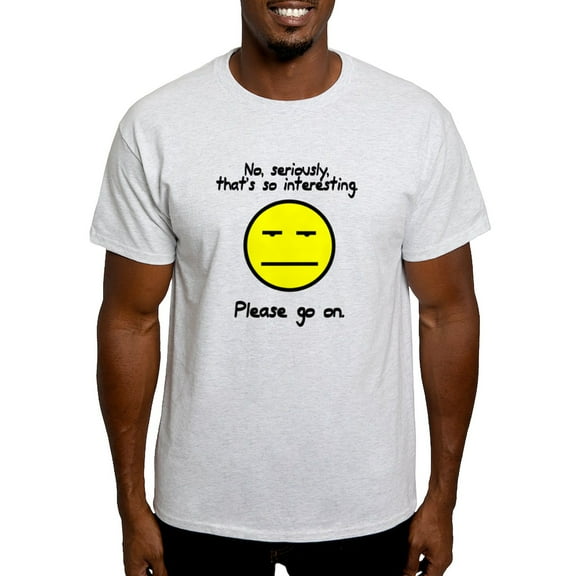 CafePress - No Seriously That's So Interesting Light T Shirt - Men's Classic Graphic T-Shirt