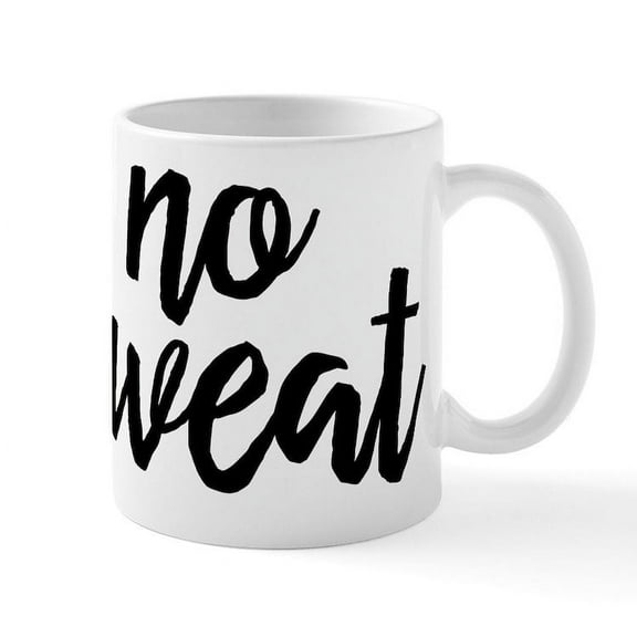 CafePress - No Sweat - 11 oz Ceramic Mug - Novelty Coffee Tea Cup