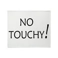 thumbnail image 1 of CafePress - No Touchy! Throw Blanket - Soft Fleece Throw Blanket, 50"x60" for All Ages, 1 of 2