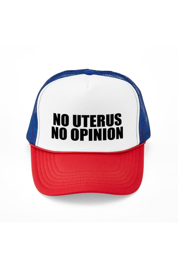 - No Uterus No Opinion - Adjustable Unisex Printed Trucker Hat with Mesh Back