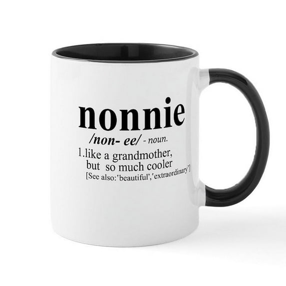 CafePress - Nonnie Like A Grandmother But Cooler Mugs - 11 oz Ceramic Mug - Novelty Coffee Tea Cup