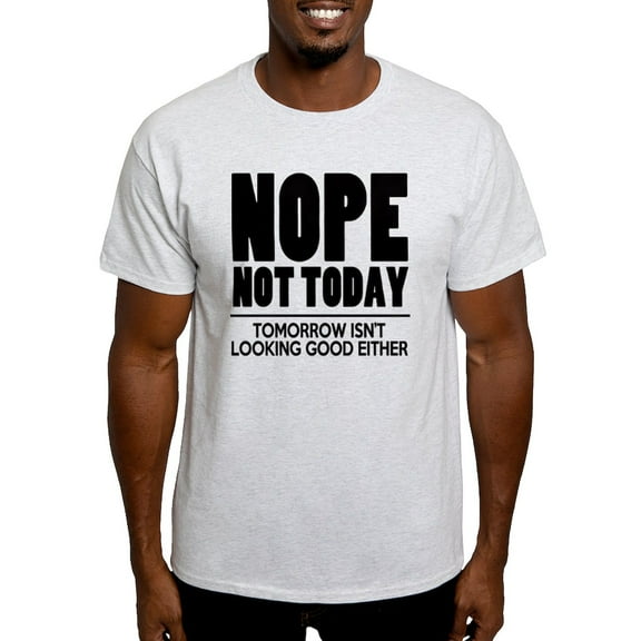 CafePress - Nope Not Today Light T Shirt - Men's Classic Graphic T-Shirt