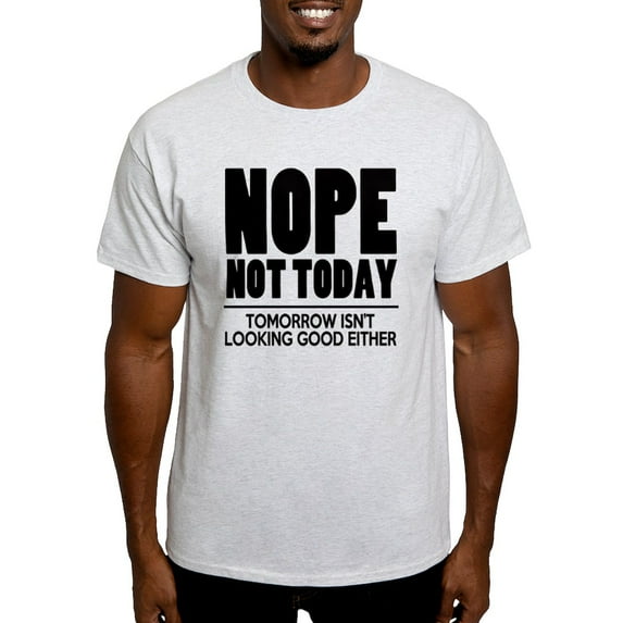 CafePress - Nope Not Today Light T Shirt - Men's Classic Graphic T-Shirt
