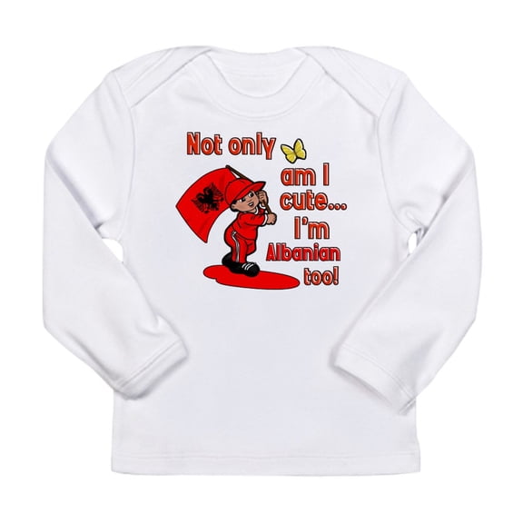 CafePress - Not Only Am I Cute I'm Albania Long Sleeve T Shirt - Long Sleeve Infant T-Shirt