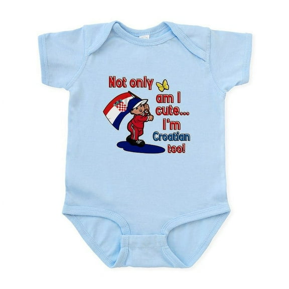 CafePress - Not Only Am I Cute I'm Croatian Too! Infant Bodysu - Baby Light Bodysuit, Size Newborn - 24 Months