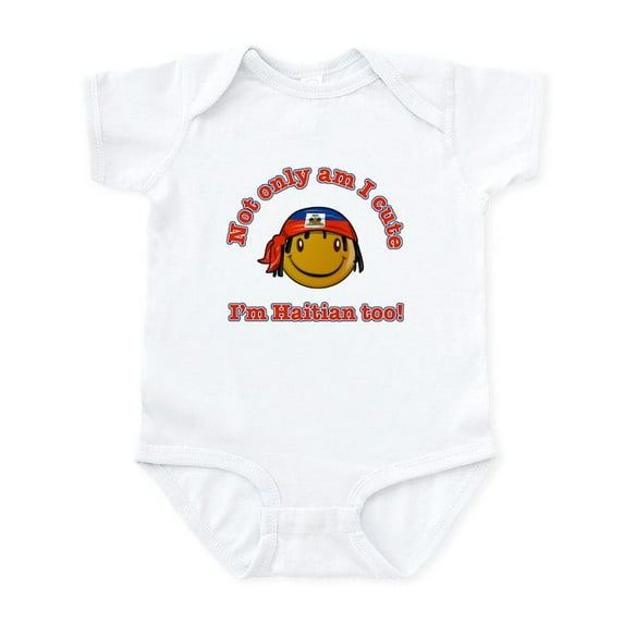 CafePress - Not Only Am I Cute I'm Haitian Too Infant Bodysuit - Baby Light Bodysuit, Size Newborn - 24 Months