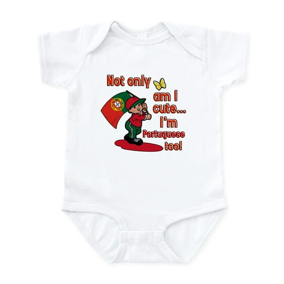 CafePress - Not Only Am I Cute I'm Portuguese Too! Infant Body - Baby Light Bodysuit, Size Newborn - 24 Months