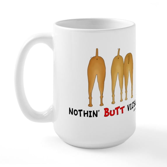CafePress - Nothin' Butt Vizslas Large Mug - 15 oz Ceramic Large White Novelty Mug