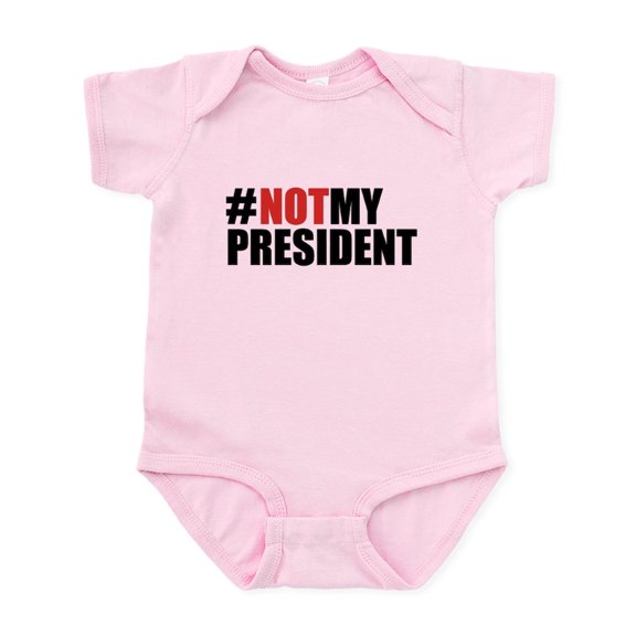 CafePress - #Notmypresident Infant Bodysuit - Baby Light Bodysuit, Size Newborn - 24 Months