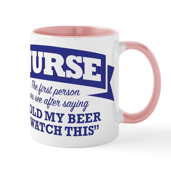 CafePress - Nurse Hold My Beer & Watch This - 11 oz Ceramic Mug - Novelty Coffee Tea Cup