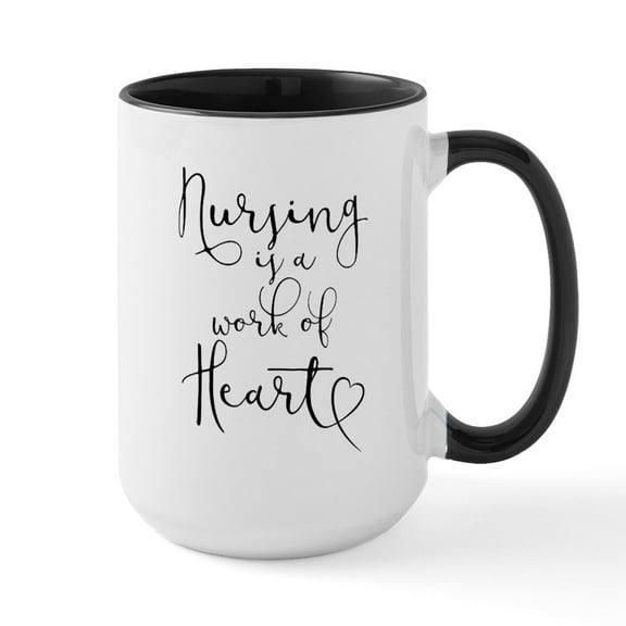 CafePress - Nursing Is A Work Of Hear - 15 oz Ceramic Large White Novelty Mug