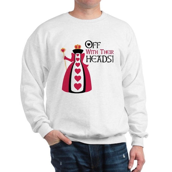 CafePress - OFF WITH THEIR HEADS! Sweatshirt - Crew Neck Sweatshirt