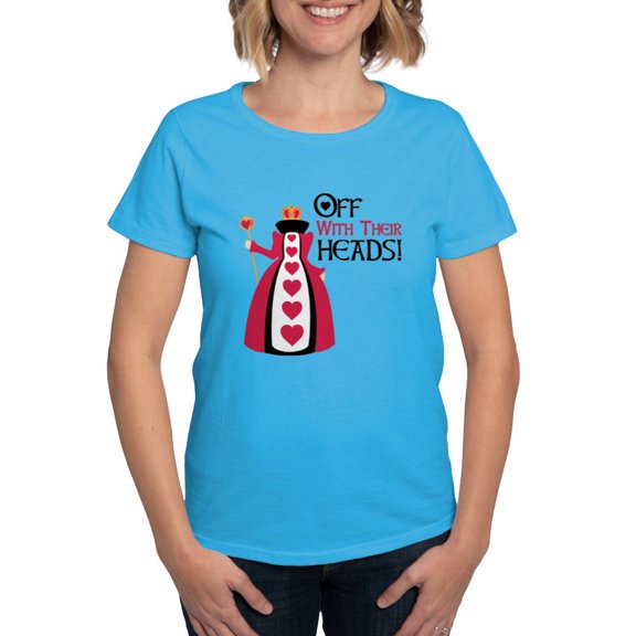 CafePress - OFF WITH THEIR HEADS! T Shirt - Women's Traditional Fit Dark T-Shirt