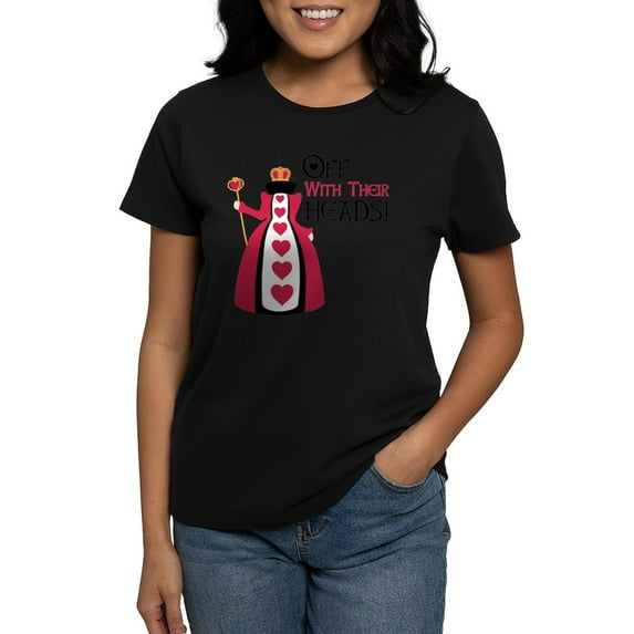 CafePress - OFF WITH THEIR HEADS! T Shirt - Women's Traditional Fit Dark T-Shirt