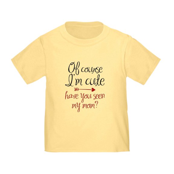 CafePress - Of Course I'M Cute T Shirt - Cute Toddler T-Shirt, 100% Cotton