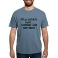 thumbnail image 1 of CafePress - Of Course I Talk To Myself, Sometimes I Need Exper - Mens Comfort Colors Shirt, 1 of 5