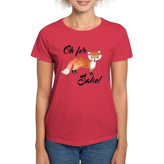 CafePress - Oh For Fox Sake T Shirt - Women's Traditional Fit Dark T-Shirt